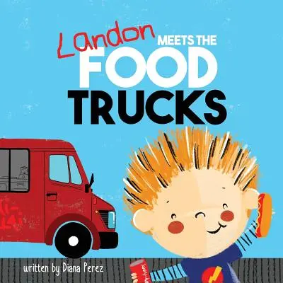 Landon potkává kamiony s jídlem - Landon Meets the Food Trucks