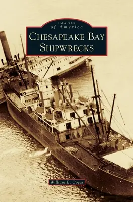 Vraky lodí v zálivu Chesapeake - Chesapeake Bay Shipwrecks