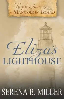 Cesta lásky na ostrově Manitoulin: Eliza's Lighthouse (Elizin maják) - Love's Journey on Manitoulin Island: Eliza's Lighthouse