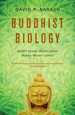 Buddhistická biologie: Starověká východní moudrost se setkává s moderní západní vědou - Buddhist Biology: Ancient Eastern Wisdom Meets Modern Western Science