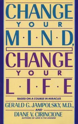 Změňte svou mysl, změňte svůj život - Change Your Mind, Change Your Life