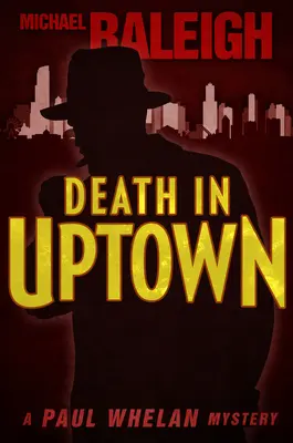 Smrt v Uptownu: Záhada Paula Whelana - Death in Uptown: A Paul Whelan Mystery