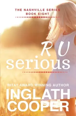 Série Nashville - Kniha osmá - R U Serious - The Nashville Series - Book Eight - R U Serious