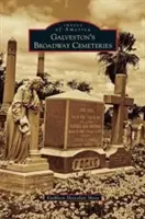 Hřbitovy na Broadwayi v Galvestonu - Galveston's Broadway Cemeteries