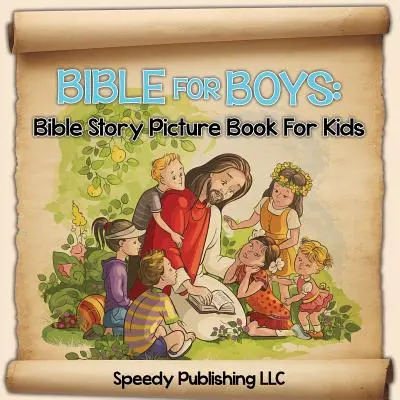 Bible pro kluky: Obrázková kniha biblických příběhů pro děti - Bible For Boys: Bible Story Picture Book For Kids