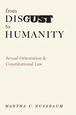 Od hnusu k lidskosti: Sexuální orientace a ústavní právo - From Disgust to Humanity: Sexual Orientation and Constitutional Law