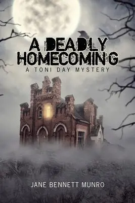 Smrtící návrat domů: Záhada Toni Dayové - A Deadly Homecoming: A Toni Day Mystery