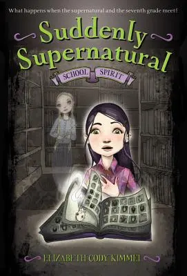 Náhle nadpřirozené: Duch školy - Suddenly Supernatural: School Spirit