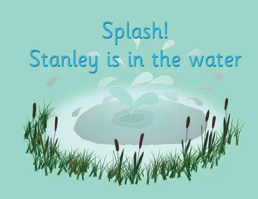Šplouchni! Stanley je ve vodě - Splash! Stanley is in the water