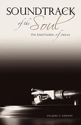 Soundtrack duše: Ježíšova blahoslavenství - Soundtrack of the Soul: The Beatitudes of Jesus