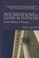 Základy klinické hypnózy: Od teorie k praxi - Foundations of Clinical Hypnosis: From Theory to Practice