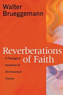 Dozvuky víry: Teologická příručka starozákonních témat - Reverberations of Faith: A Theological Handbook of Old Testament Themes