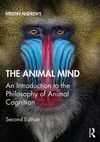Zvířecí mysl: Úvod do filosofie poznávání živočichů - The Animal Mind: An Introduction to the Philosophy of Animal Cognition