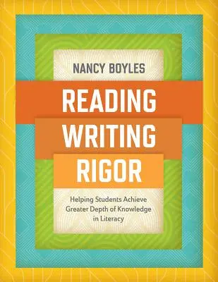Čtení, psaní a přísnost: Pomáháme studentům dosáhnout větší hloubky znalostí v oblasti gramotnosti - Reading, Writing, and Rigor: Helping Students Achieve Greater Depth of Knowledge in Literacy