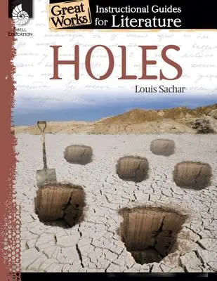 Holes: An Instructional Guide for Literature: An Instructional Guide for Literature: Instruktážní příručka pro literaturu - Holes: An Instructional Guide for Literature: An Instructional Guide for Literature