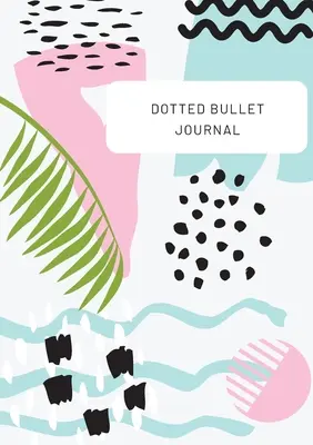 Tropický design s horní výzvou - puntíkatý Bullet Journal: Střední formát A5 - 5,83X8,27 - Tropical Design with Top Callout - Dotted Bullet Journal: Medium A5 - 5.83X8.27