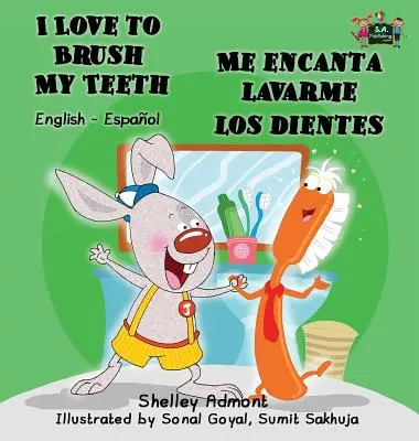 Rád si čistím zuby - Me encanta lavarme los dientes: Anglicko-španělské dvojjazyčné vydání - I Love to Brush My Teeth - Me encanta lavarme los dientes: English Spanish Bilingual Edition