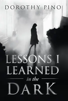 Lekce, které jsem se naučil ve tmě - Lessons I Learned in the Dark