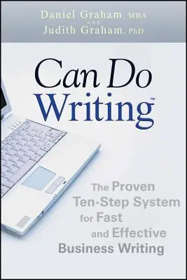 Can Do Writing: Osvědčený systém deseti kroků pro rychlé a efektivní obchodní psaní - Can Do Writing: The Proven Ten-Step System for Fast and Effective Business Writing
