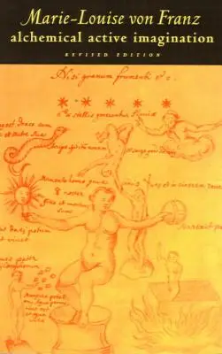 Alchymická aktivní imaginace: Přepracované vydání - Alchemical Active Imagination: Revised Edition