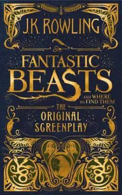 Fantastická zvířata a kde je najít: Původní scénář - Fantastic Beasts and Where to Find Them: The Original Screenplay