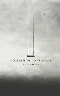 Loučení, které nečekáme - Goodbyes We Don't Expect