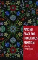Vytvoření prostoru pro domorodý feminismus - Making Space for Indigenous Feminism