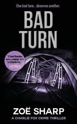 Špatná zatáčka: Série kriminálních thrillerů Charlie Fox - Bad Turn: Charlie Fox Crime Mystery Thriller Series