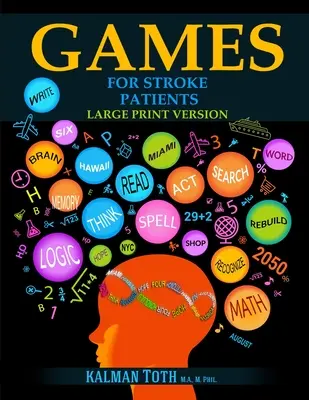 Hry pro pacienty po mrtvici: Velká tištěná verze - Games for Stroke Patients: Large Print Version