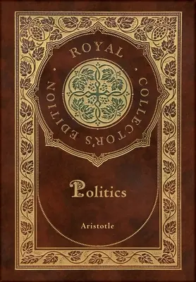Politika (královské sběratelské vydání) (pouzdro laminovaná vazba s přebalem) - Politics (Royal Collector's Edition) (Case Laminate Hardcover with Jacket)