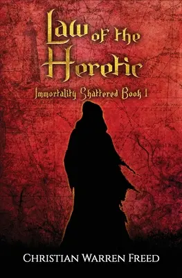 Zákon kacíře: Rozbitá nesmrtelnost Kniha I. - Law of the Heretic: Immortality Shattered Book I
