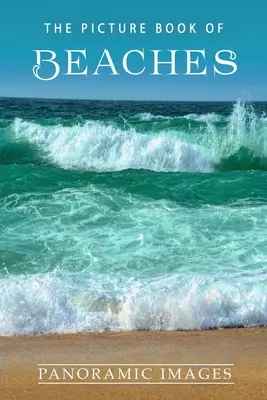 Obrázková kniha pláží: Dárková kniha pro pacienty s Alzheimerovou chorobou a seniory s demencí - The Picture Book of Beaches: A Gift Book for Alzheimer's Patients and Seniors with Dementia