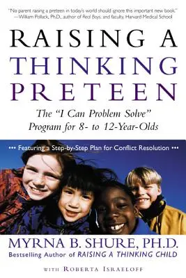 Vychováváme myslícího předškoláka: Program „Umím řešit problémy“ pro děti od 8 do 12 let“ - Raising a Thinking Preteen: The I Can Problem Solve