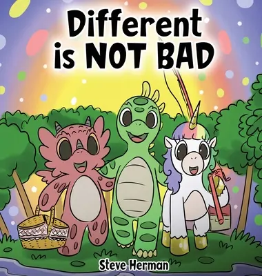 Odlišný není špatný: Dinosauří příběh o jednotě, rozmanitosti a přátelství. - Different is NOT Bad: A Dinosaur's Story About Unity, Diversity and Friendship.