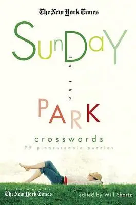 Křížovky The New York Times Sunday in the Park: Křížovky na neděli v parku: New York Times: 75 příjemných hádanek - The New York Times Sunday in the Park Crosswords: 75 Pleasurable Puzzles