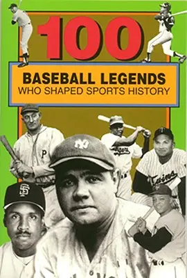 100 baseballových legend, které utvářely dějiny sportu - 100 Baseball Legends Who Shaped Sports History