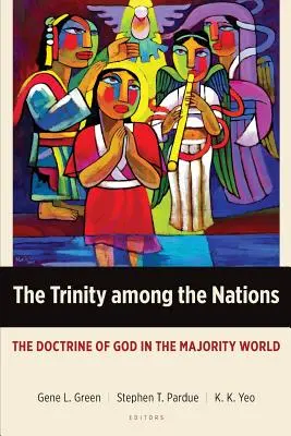 Trojice mezi národy: Učení o Bohu ve světě většinové společnosti: Trojice v menšinách: učení o Bohu v menšinovém světě - The Trinity Among the Nations: The Doctrine of God in the Majority World