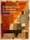 Teorie relací pro počítačové odborníky: O čem jsou relační databáze doopravdy? - Relational Theory for Computer Professionals: What Relational Databases Are Really All about