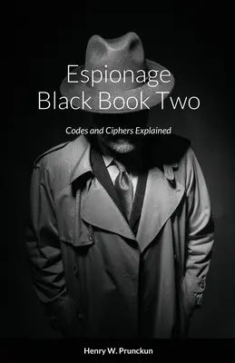 Černá kniha špionáže dvě: Vysvětlení kódů a šifer - Espionage Black Book Two: Codes and Ciphers Explained