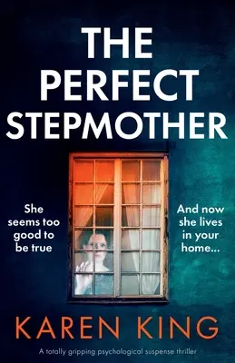 Dokonalá macecha: Naprosto strhující psychologický napínavý thriller - The Perfect Stepmother: A totally gripping psychological suspense thriller