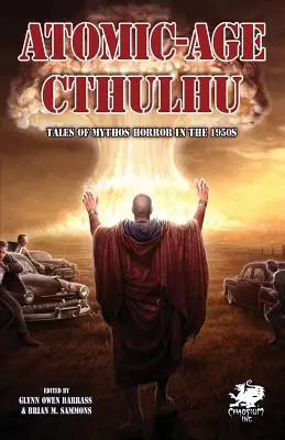 Cthulhu atomového věku (Chaosium Fiction) - Atomic-Age Cthulhu (Chaosium Fiction