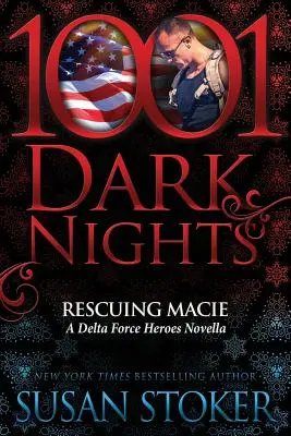 Záchrana Macie: Novela o hrdinech Delta Force (Rescuing Macie: A Delta Force Heroes Novella) - Rescuing Macie: A Delta Force Heroes Novella