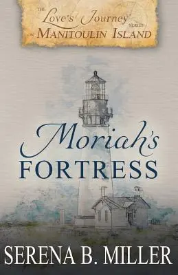 Cesta lásky na ostrově Manitoulin: Moriášova pevnost - Love's Journey on Manitoulin Island: Moriah's Fortress