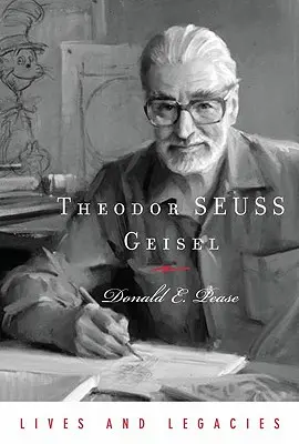 Theodor Geisel: Geisel: Portrét muže, který se stal doktorem Seussem - Theodor Geisel: A Portrait of the Man Who Became Dr. Seuss