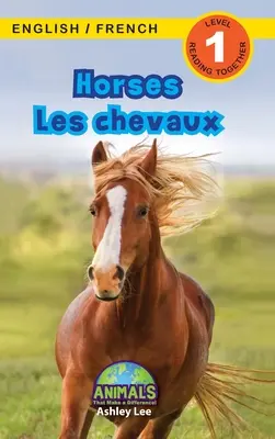 Horses / Les chevaux: Bilingual (English / French) (Anglais / Franais) Animals That Make Difference! (Engaging Readers, Level 1) - Horses / Les chevaux: Bilingual (English / French) (Anglais / Franais) Animals That Make a Difference! (Engaging Readers, Level 1)