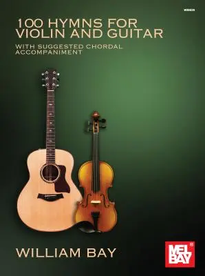 100 písní pro housle a kytaru: S navrhovaným akordovým doprovodem. - 100 Hymns for Violin and Guitar: With Suggested Chordal Accompaniment