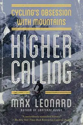 Vyšší povolání: Cyklistická posedlost horami - Higher Calling: Cycling's Obsession with Mountains