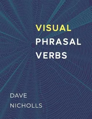 Vizuální frázová slovesa: Černobílá verze - Visual Phrasal Verbs: Black-and-white version