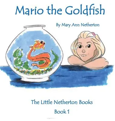 Knížky z edice The Little Netherton Books: Zlatá rybka Mario: Kniha 1: Zlatý medvídek - The Little Netherton Books: Mario the Goldfish: Book 1