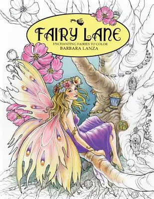 Vílí ulička: Okouzlující víly a přátelé k vybarvení - Fairy Lane: Enchanting Fairies to Color